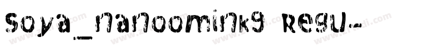 soya_nanoomink9 Regu字体转换
